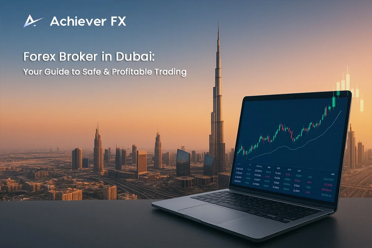 Forex Broker in Dubai: Your Guide to Safe & Profitable Trading